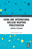 China and International Nuclear Weapons Proliferation: Strategic Assistance