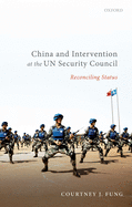 China and Intervention at the UN Security Council: Reconciling Status