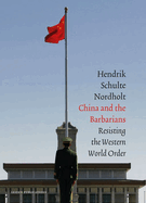 China and the Barbarians: Resisting the Western World Order