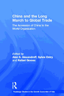 China and the Long March to Global Trade: The Accession of China to the World Trade Organization