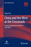 China and the West at the Crossroads: Essays on Comparative Literature and Culture