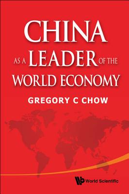 China as a Leader of the World Economy - Chow, Gregory C