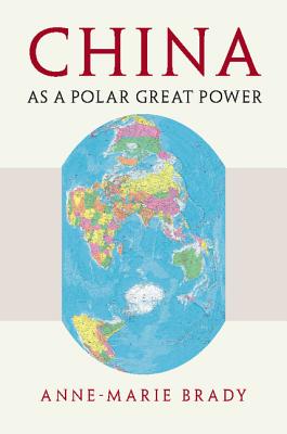 China as a Polar Great Power - Brady, Anne-Marie