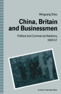 China, Britain and Businessmen: Political and Commercial Relations, 1949-57