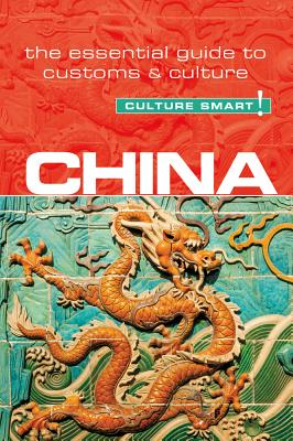 China - Culture Smart!: The Essential Guide to Customs & Culture - Flower, Kathy