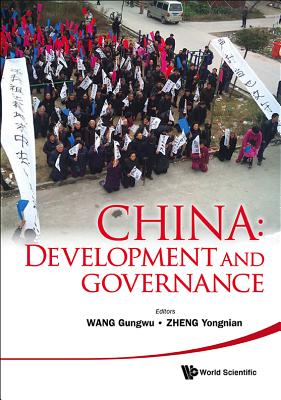 China: Development and Governance - Wang, Gungwu (Editor), and Zheng, Yongnian (Editor)