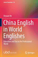 China English in World Englishes: Education and Use in the Professional World