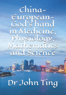 China-European-God's hand in Medicine, Physiology, Mathematics and Science