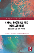 China, Football, and Development: Socialism and Soft Power