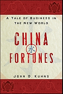 China Fortunes: A Tale of Business in the New World