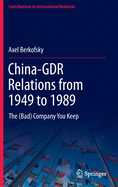China-Gdr Relations from 1949 to 1989: The (Bad) Company You Keep