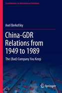 China-Gdr Relations from 1949 to 1989: The (Bad) Company You Keep