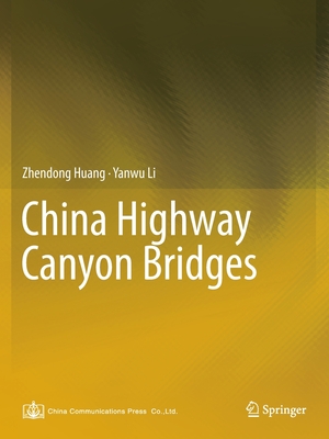 China Highway Canyon Bridges - Huang, Zhendong, and Li, Yanwu