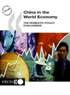 China in the World Economy: The Domestic Policy Challenges - Oecd, Organization For Economic Cooperation and Development