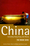 China: Including Hong Kong and Macau: The Rough Guide, First Editio