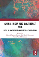 China, India and Southeast Asia: Paths to development and state-society relations