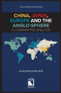 China, Japan, Europe and the Anglo-Sphere, a Comparative Analysis