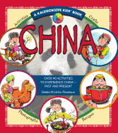 China (Kaleidoscope Kids): Over 40 Activities to Experience China - Past and Present