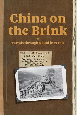 China on the Brink: Travels through a land in revolt - Howes, John F