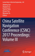 China Satellite Navigation Conference (Csnc) 2017 Proceedings: Volume III