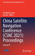 China Satellite Navigation Conference (Csnc 2021) Proceedings: Volume III