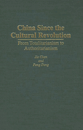 China Since the Cultural Revolution: From Totalitarianism to Authoritarianism