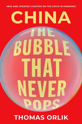 China: The Bubble That Never Pops - Orlik, Thomas