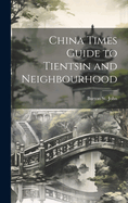 China Times Guide to Tientsin and Neighbourhood