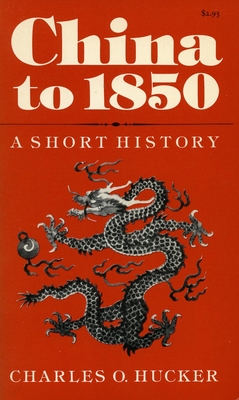 China to 1850: A Short History - Hucker, Charles O