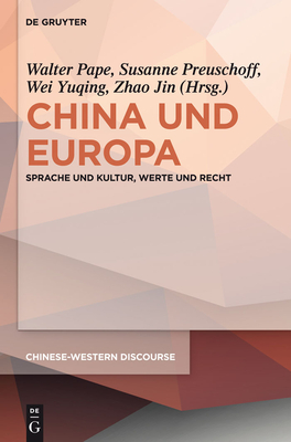 China Und Europa - Pape, Walter (Editor), and Preuschoff, Susanne (Editor), and Wei, Yuqing (Editor)