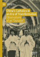 China's Catholics in an Era of Transformation: Observations of an "outsider"