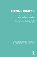 China's Crafts: The Story of How They're Made and What They Mean
