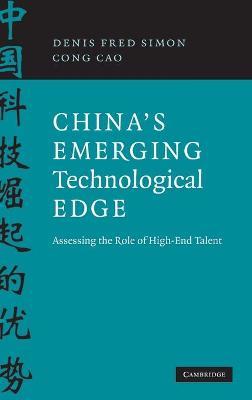 China's Emerging Technological Edge: Assessing the Role of High-End Talent - Simon, Denis Fred, and Cao, Cong