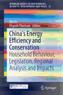 China's Energy Efficiency and Conservation: Household Behaviour, Legislation, Regional Analysis and Impacts