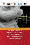 China's Foreign Direct Investment in Latin America and the Caribbean: Conditions and Challenges