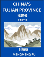 China's Fujian Province (Part 3)- Learn Chinese Characters, Words, Phrases with Chinese Names, Surnames and Geography, Books for Kids, Young and Adults, HSK All Levels to Understand Chinese Geographical Organization