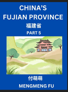 China's Fujian Province (Part 5)- Learn Chinese Characters, Words, Phrases with Chinese Names, Surnames and Geography, Books for Kids, Young and Adults, HSK All Levels to Understand Chinese Geographical Organization