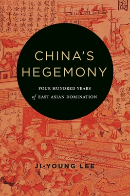 China's Hegemony: Four Hundred Years of East Asian Domination - Lee, Ji-Young