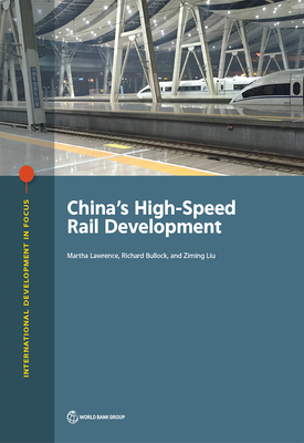 China's high-speed rail development: a green growth framework for mobilizing mining investment - Lawrence, Martha, and World Bank, and Bullock, Richard