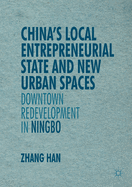 China's Local Entrepreneurial State and New Urban Spaces: Downtown Redevelopment in Ningbo