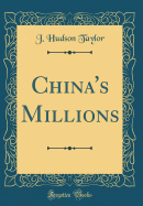 China's Millions (Classic Reprint)