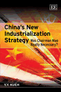 China's New Industrialization Strategy: Was Chairman Mao Really Necessary?