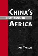 China's New Role in Africa - Taylor, Ian