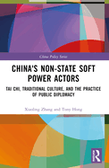 China's Non-State Soft Power Actors: Tai Chi, Traditional Culture, and the Practice of Public Diplomacy