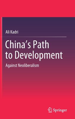 China's Path to Development: Against Neoliberalism - Kadri, Ali