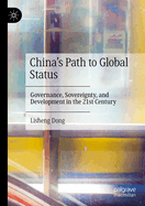 China's Path to Global Status: Governance, Sovereignty, and Development in the 21st Century