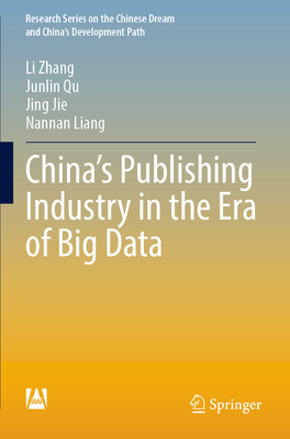 China's Publishing Industry in the Era of Big Data - Zhang, Li, and Qu, Junlin, and Jie, Jing