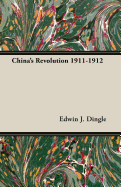 China's Revolution 1911-1912