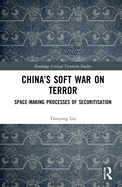 China's Soft War on Terror: Space-Making Processes of Securitization