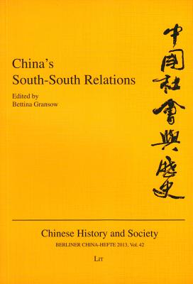 China's South-South Relations: Volume 42 - Gransow, Bettina (Editor)